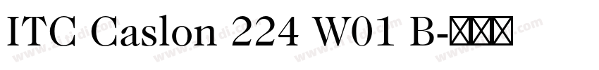 ITC Caslon 224 W01 B字体转换
